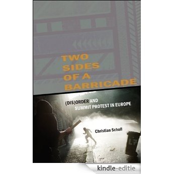 Two Sides of a Barricade: (Dis)order and Summit Protest in Europe (SUNY Series, Praxis: Theory in Action) [Kindle-editie]