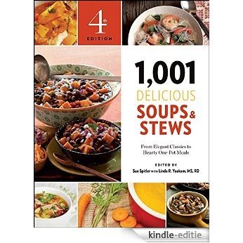 1,001 Delicious Soups and Stews: From Elegant Classics to Hearty One-Pot Meals [Kindle-editie]