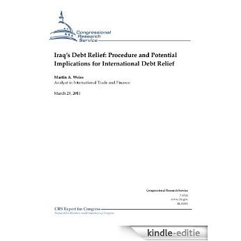 Iraq's Debt Relief: Procedure and Potential Implications for International Debt Relief (English Edition) [Kindle-editie]
