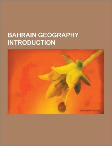 Bahrain Geography Introduction: Muharraq, Riffa, Jidda Island, Umm as Sabaan, Nabih Saleh, Halat Bu Maher, Awadhiya, Bani Jamra, Zallaq, Ras Rumman, S