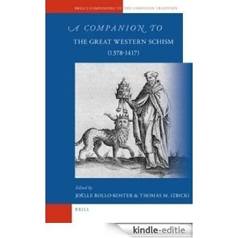 A Companion to the Great Western Schism (1378-1417) (Brill's Companions to the Christian Tradition) (English Edition) [Kindle-editie] beoordelingen