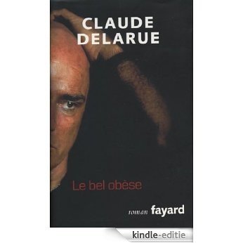Le bel obèse (Littérature Française) (French Edition) [Kindle-editie]