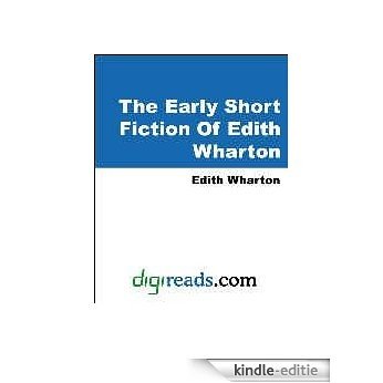The Early Short Fiction Of Edith Wharton: V2 [Kindle-editie] beoordelingen