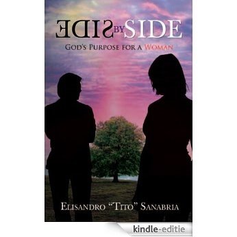 Side by Side: God's Purpose for a Woman (English Edition) [Kindle-editie]