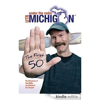 Under The Radar Michigan: The First 50 (English Edition) [Kindle-editie]