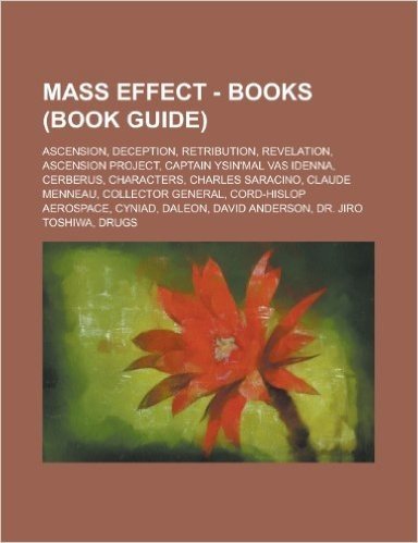 Mass Effect - Books (Book Guide): Ascension, Deception, Retribution, Revelation, Ascension Project, Captain Ysin'mal Vas Idenna, Cerberus, Characters,
