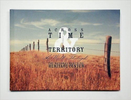 Across Time & Territory: A Walk Through the National Ranching Heritage Center
