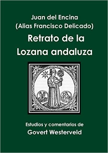 Juan del Encina (Alias Francisco Delicado) Retrato de La Lozana Andaluza