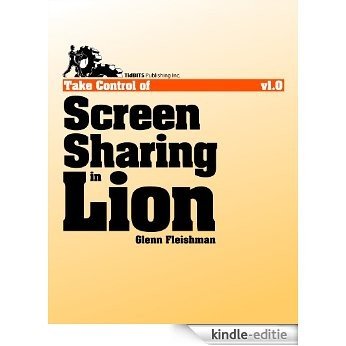 Take Control of Screen Sharing in Lion [Kindle-editie]