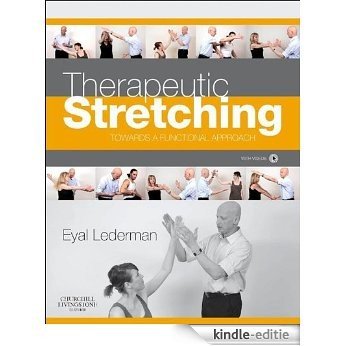 Therapeutic Stretching in Physical Therapy: Towards a Functional Approach [Kindle-editie]