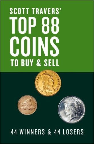 Scott Travers' Top 88 Coins to Buy and Sell: 44 Winners and 44 Losers