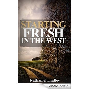 Starting Fresh in the West (English Edition) [Kindle-editie]