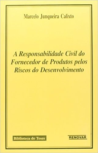 A Responsabilidade Civil Do Fornecedor De Produtos Pelos Riscos Do Desenvolvimento