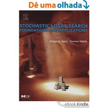 Stochastic Local Search: Foundations & Applications (The Morgan Kaufmann Series in Artificial Intelligence) [eBook Kindle]