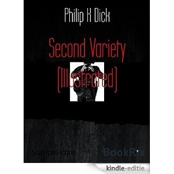 Second Variety (Illustrated) (English Edition) [Kindle-editie]