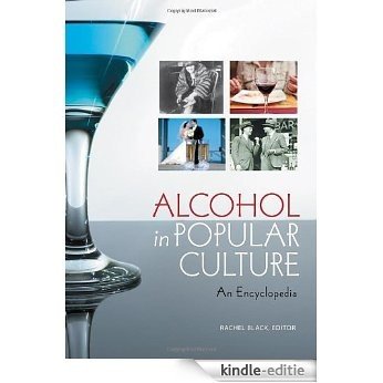 Alcohol in Popular Culture: An Encyclopedia [Kindle-editie]