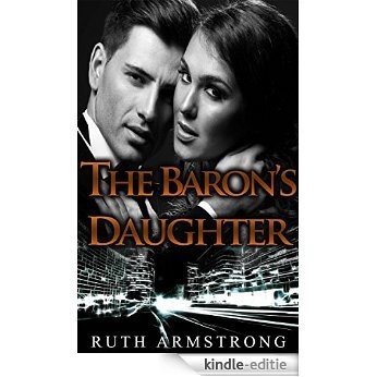 WESTERN ROMANCE: The Baron's Daughter (Western Billionaire Blackmail Mistress Romance) (English Edition) [Kindle-editie]