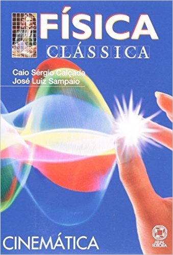 Física Clássica. Cinemática - Volume 1