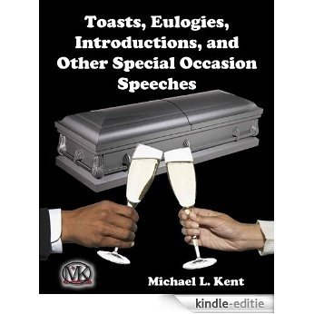 Toasts, Eulogies, Introductions, and Other Special Occasion Speeches (English Edition) [Kindle-editie]