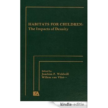 Habitats for Children: The Impacts of Density (John M. Maceachran Memorial Lecture Series) [Kindle-editie]