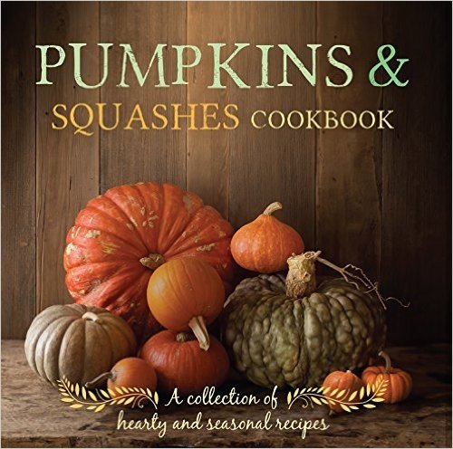 Pumpkins & Squashes Cookbook