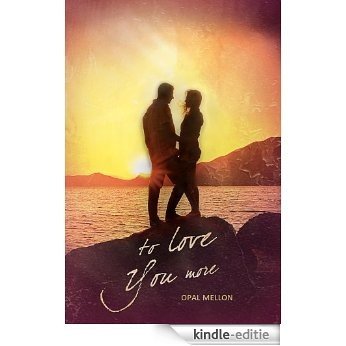 To Love You More (Sunset Series Book 3) (English Edition) [Kindle-editie]