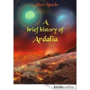 A brief history of Ardalia (English Edition) [Kindle-editie]