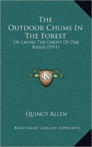The Outdoor Chums in the Forest: Or Laying the Ghost of Oak Ridge (1911)