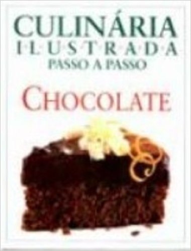 Culinaria Ilustrada Passo A Passo. Chocolate