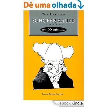Schopenhauer em 90 minutos (Filósofos em 90 Minutos) [eBook Kindle]