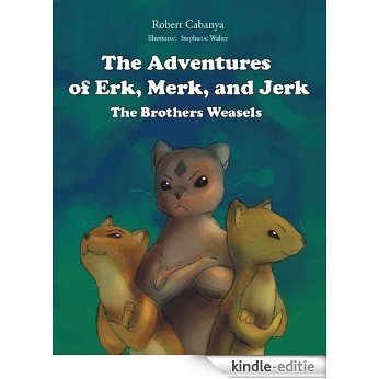The Adventures Of Erk, Merk & Jerk;The Brothers Weasels (English Edition) [Kindle-editie] beoordelingen