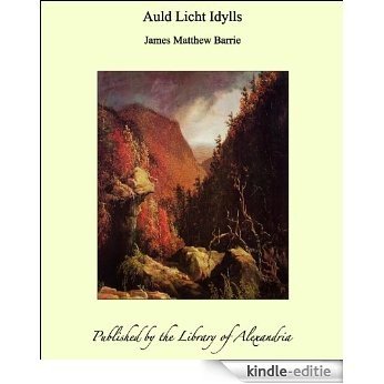 Auld Licht Idylls [Kindle-editie]