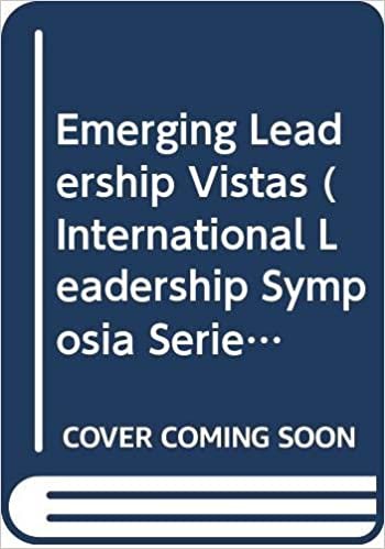 Emerging Leadership Vistas (International Leadership Symposia Series)