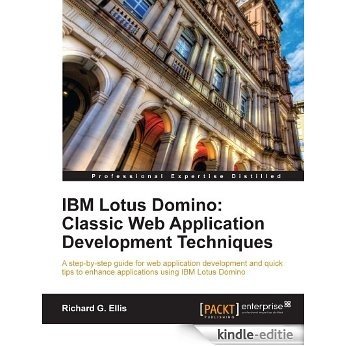 IBM Lotus Domino: Classic Web Application Development Techniques [Kindle-editie]