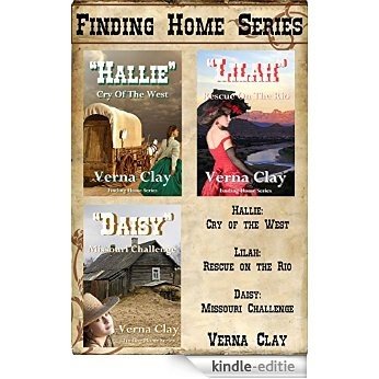 Finding Home Series Collection (Cry of the West: Hallie; Rescue on the Rio: Lilah; Missouri Challenge: Daisy) (English Edition) [Kindle-editie]