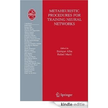Metaheuristic Procedures for Training Neural Networks: 35 (Operations Research/Computer Science Interfaces Series) [Kindle-editie]
