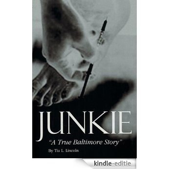 Junkie - A True Baltimore Story (English Edition) [Kindle-editie]
