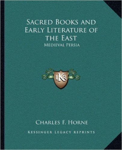 Sacred Books and Early Literature of the East: Medieval Persia