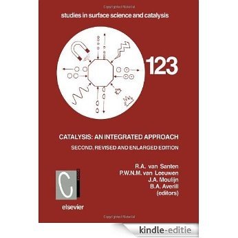 Catalysis: An Integrated Approach (Studies in Surface Science and Catalysis) [Kindle-editie]