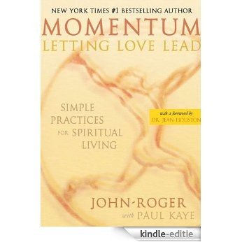 Momentum: Letting Love Lead: Simple Practices for Spiritual Living [Kindle-editie]