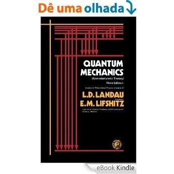 Quantum Mechanics: Non-Relativistic Theory (Course of Theoretical Physics) [eBook Kindle]