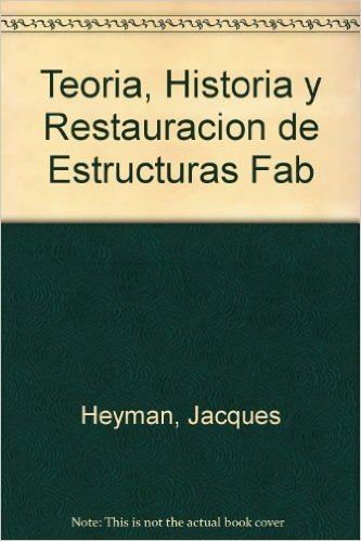 Teoria, Historia y Restauracion de Estructuras Fab