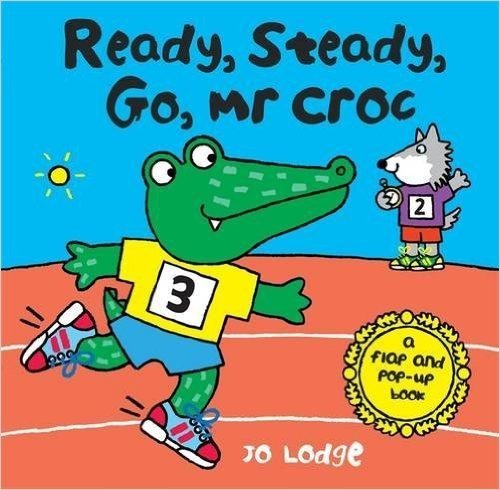 Ready, Steady, Go, MR Croc: A Flap and Pop-Up Book
