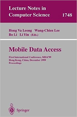 Mobile Data Access: First International Conference, Mda'99, Hong Kong, China, December 16-17, 1999 Proceedings