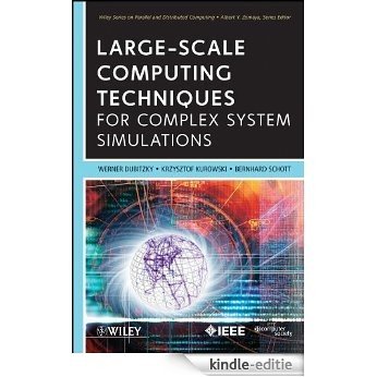 Large-Scale Computing Techniques for Complex System Simulations (Wiley Series on Parallel and Distributed Computing) [Kindle-editie]