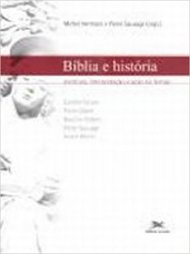 Bíblia E História. Escritura, Interpretação E Ação No Tempo