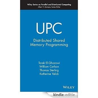 UPC: Distributed Shared Memory Programming (Wiley Series on Parallel and Distributed Computing) [Kindle-editie]