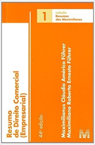 Resumo de Direito Comercial (Empresarial) - Volume 1. Coleção Resumos dos Maximilianos