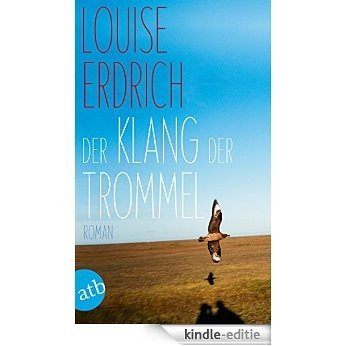 Der Klang der Trommel: Roman (German Edition) [Kindle-editie]