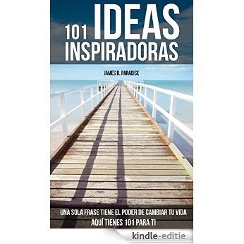 101 IDEAS INSPIRADORAS: Una sola frase puede cambiar tu vida. Aquí tienes 101 para ti. (Spanish Edition) [Kindle-editie] beoordelingen